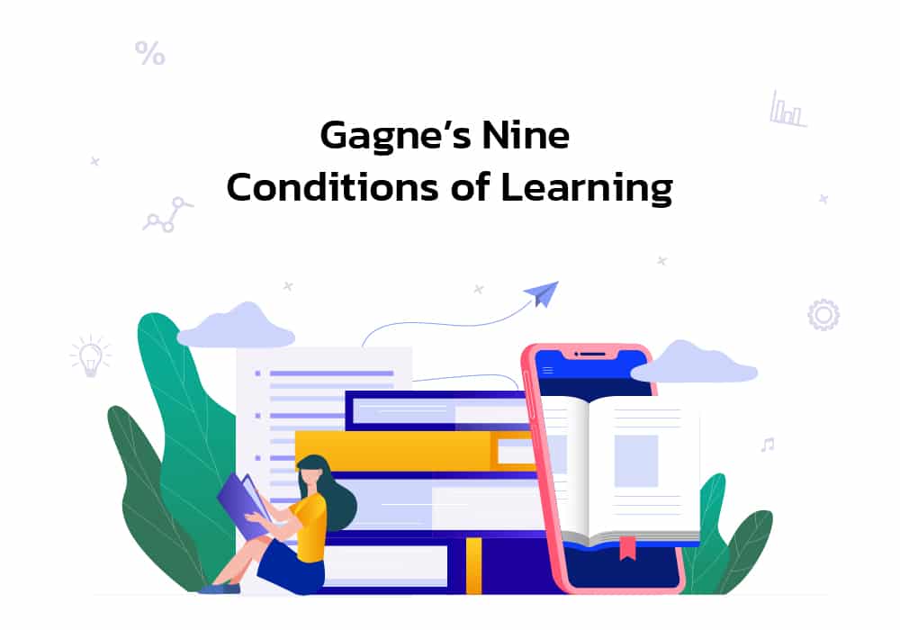 Gagne’s nine conditions of learning: A Short guide for trainers, managers, and teachers