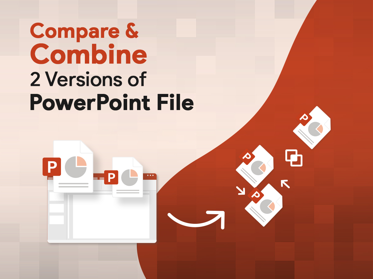 How to Compare and Combine Two Versions of a PowerPoint File?