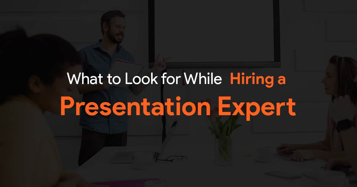 What to Look for While Hiring a Presentation Expert