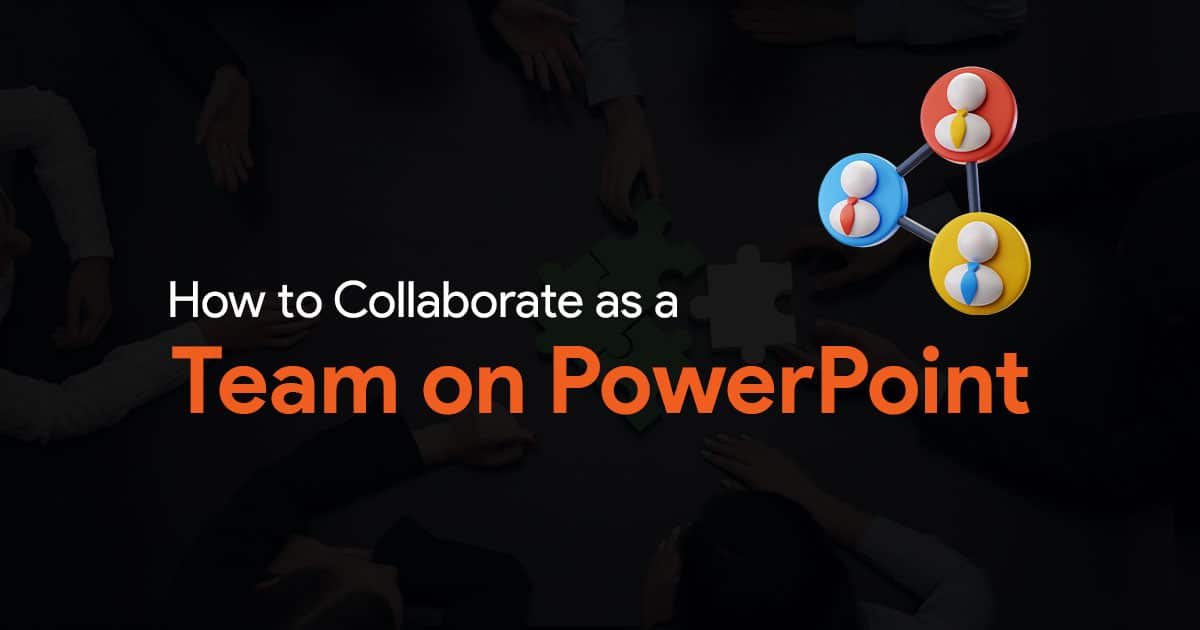 How To Collaborate On PowerPoint As A Team SlideBazaar How To Collaborate On PowerPoint As A Team SlideBazaar