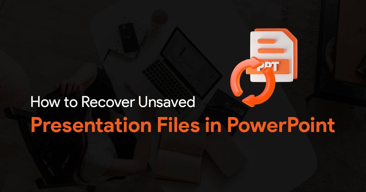 How to Recover Unsaved Files in PowerPoint - SlideBazaar