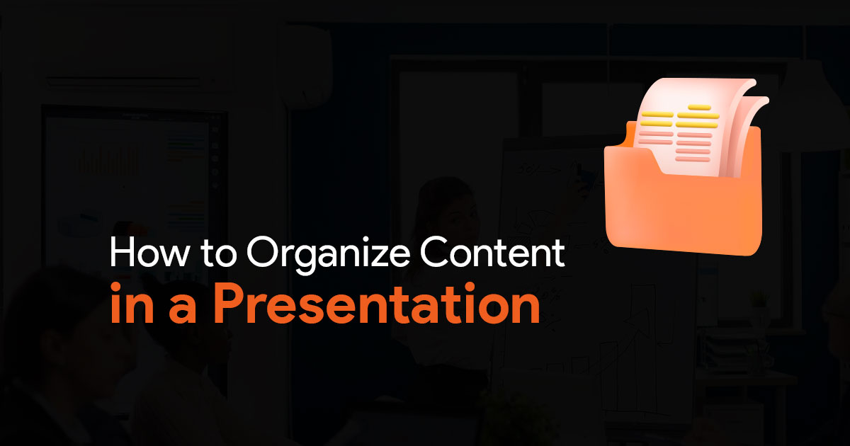 How to Organize Content in a Presentation