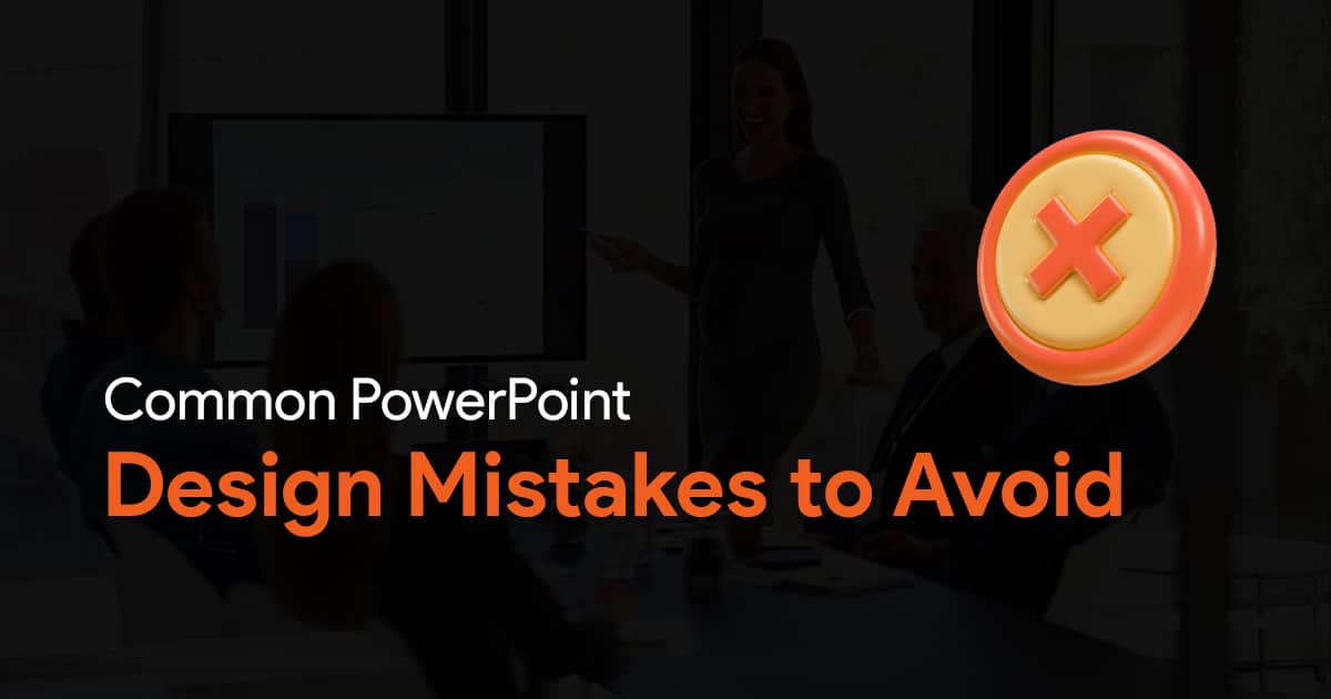 12 Most Common PowerPoint Design Mistakes to Avoid