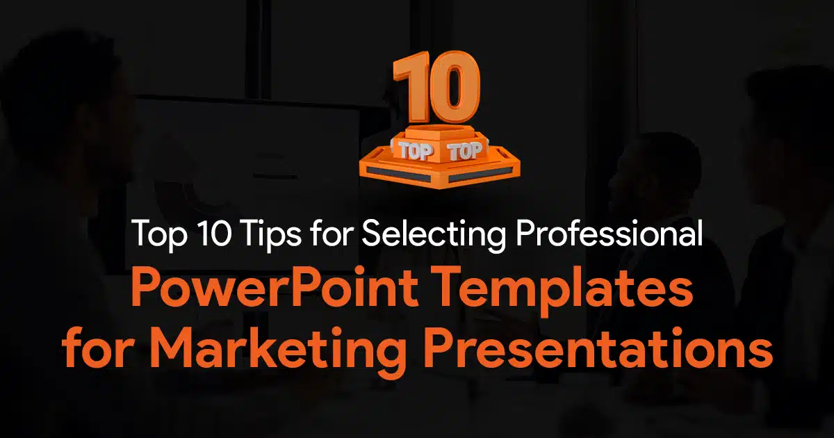 Tips for Selecting PowerPoint Templates for Marketing Presentations