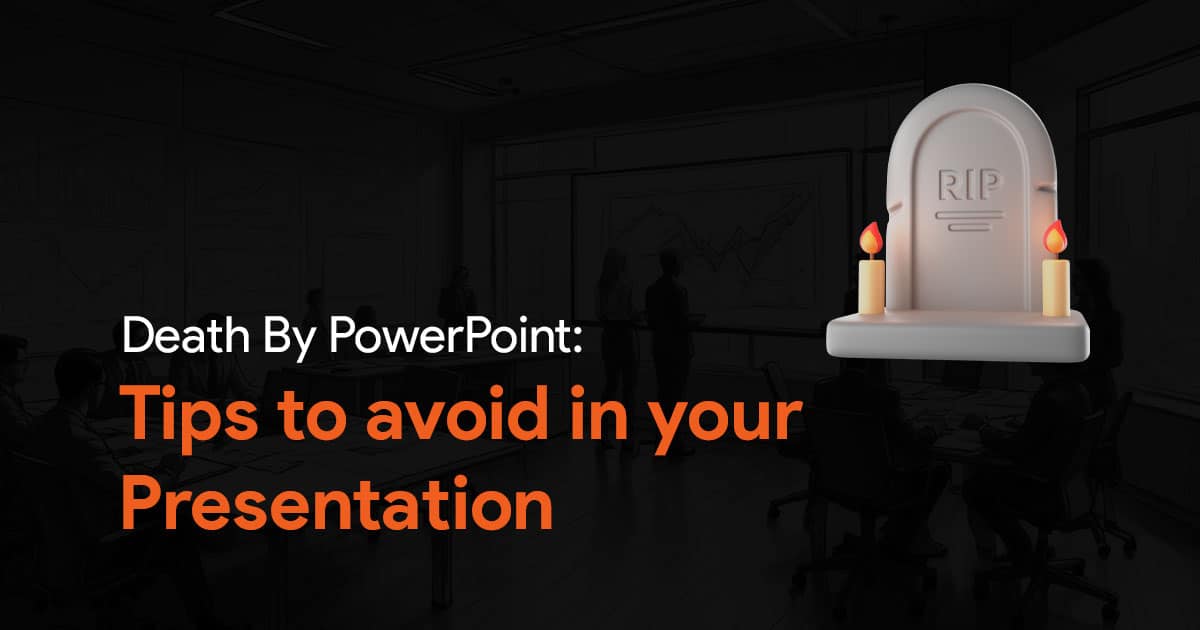 Death By PowerPoint: Tips To Avoid In Your Presentation