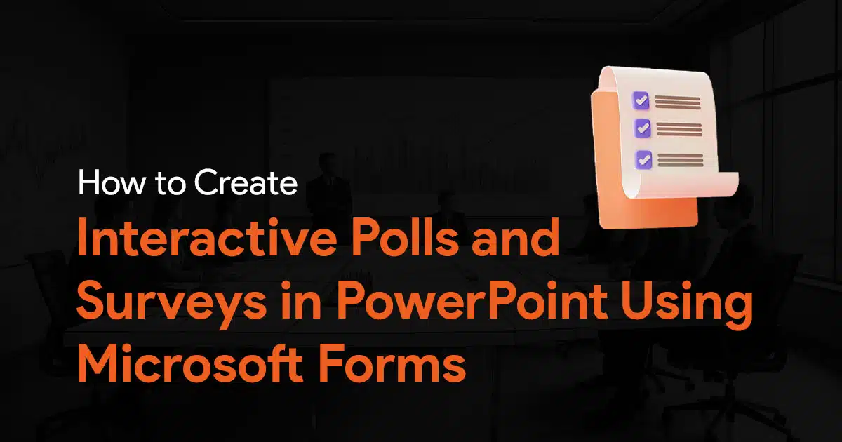 How to Create Interactive Polls and Surveys in PowerPoint Using Microsoft Forms