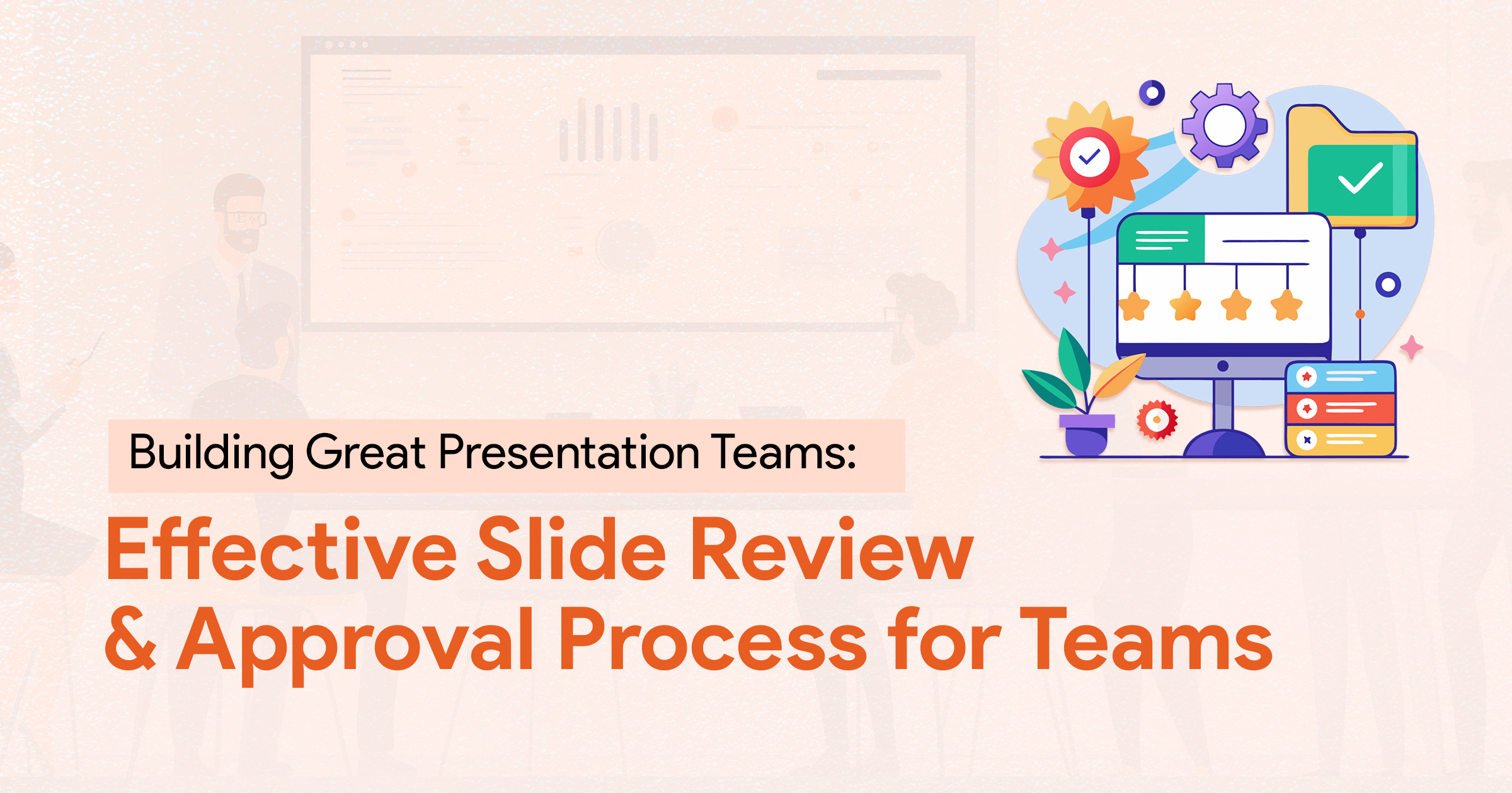 Cover image for an article on Effective slide review and approval process for teams