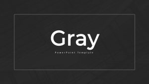 Gray PowerPoint Template
